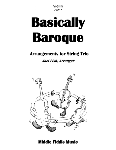 Basically Baroque for String Trio - Violin, Viola, and Cello #10200 (arr. Joel Lish)