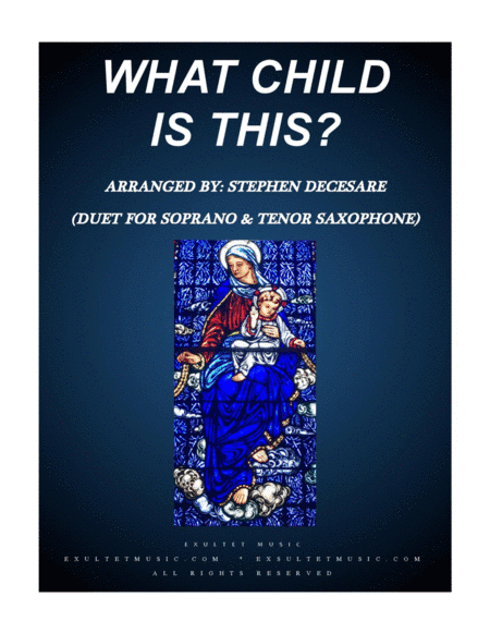 What Child Is This (Duet for Soprano & Tenor Saxophone) (arr. Stephen DeCesare)
