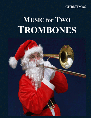 Music for Two Trombones (Duet) Christmas (arr. Daniel Kelley)