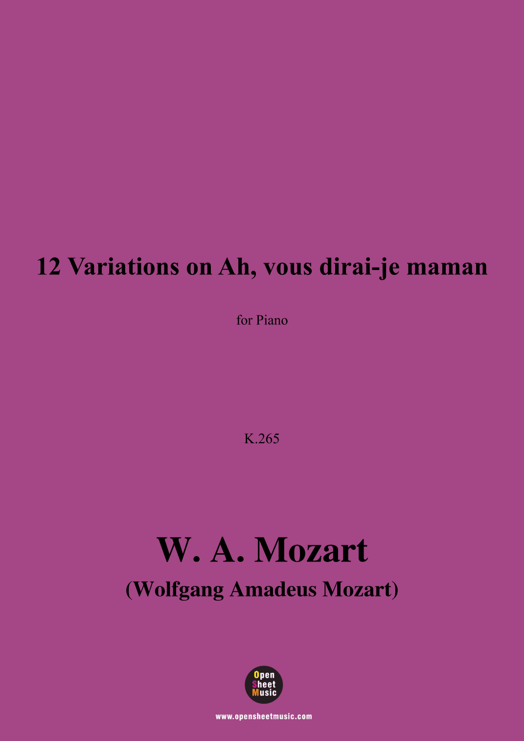W. A. Mozart-12 Variations on Ah,vous dirai-je maman,K.265,for Piano (arr. OSM Press)