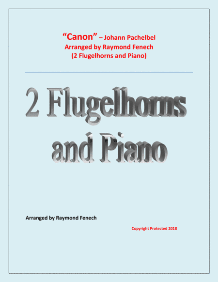 Canon - Johann Pachebel - 2 Flugelhorns and Piano - Intermediate/Advanced Intermediate level (arr. Raymond Fenech)