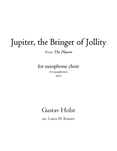 Jupiter, the Bringer of Jollity, for saxophone choir (arr. Laura M. Kramer)