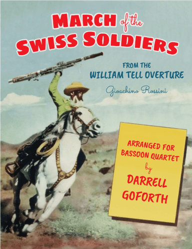Rossini: March of the Swiss Soldiers from William Tell Overture for Bassoon Quartet (arr. Darrell Goforth)