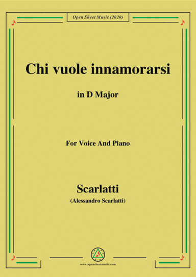Scarlatti-Chi vuole innamorarsi,in D Major,for Voice and Piano (arr. MSM)