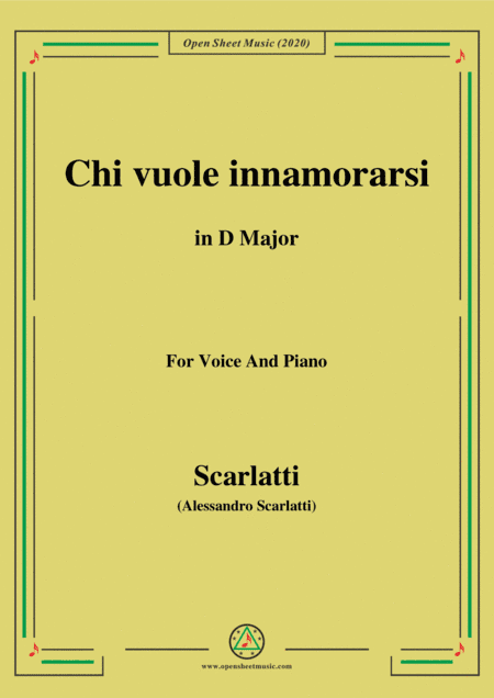 Scarlatti-Chi vuole innamorarsi,in D Major,for Voice and Piano (arr. MSM)