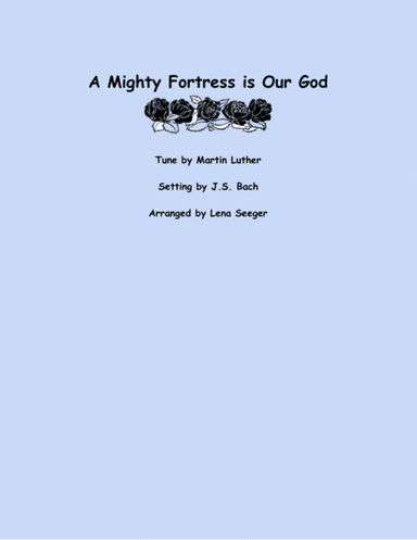 A Mighty Fortress is Our God (arr. Lena Seeger)