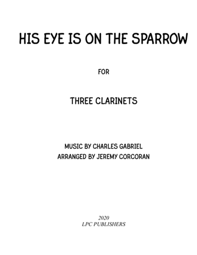 His Eye Is On the Sparrow for Three Clarinets (arr. Jeremy Corcoran)