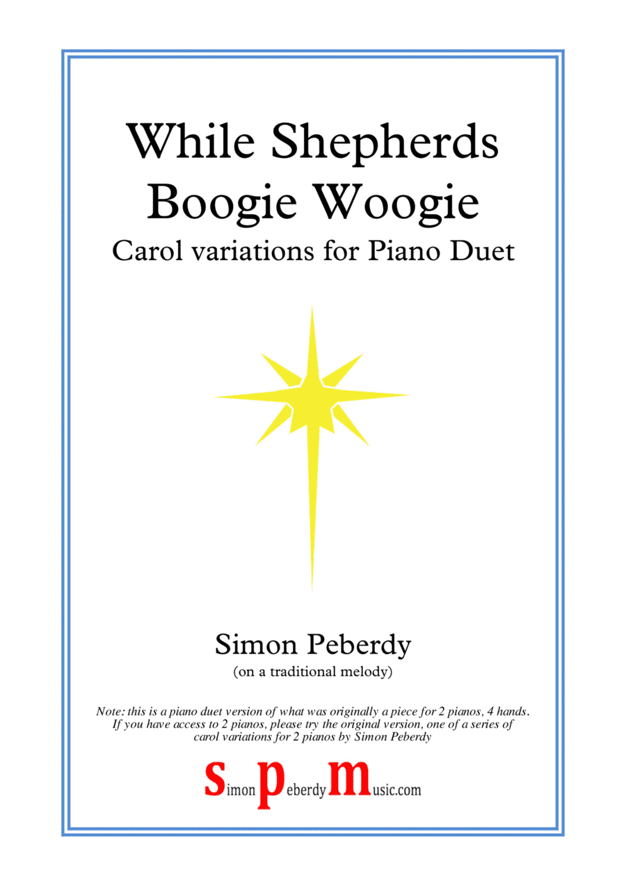 While Shepherds Boogie Woogie, fun Christmas Carol Variations for piano duet Arr. Simon Peberdy (arr. Simon Peberdy)