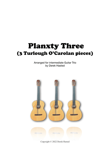 Planxty Three - 3 easy O'Carolan pieces for 3 guitars/large ensemble (arr. Derek Hasted)
