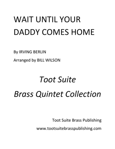 Wait Until Your Father Comes Home (arr. Bill Wilson)