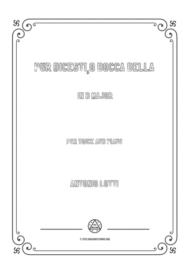 Lotti-Pur dicesti,o bocca bella in D Major,for Voice and Piano (arr. MSM)