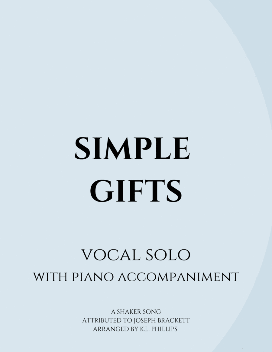 Simple Gifts - Vocal Solo with Piano Accompaniment (arr. K.L. Phillips)