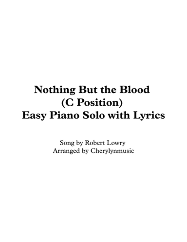 Nothing But The Blood of Jesus (Easy Piano Solo With Lyrics) (C Position) (With Note Names) (arr. Cherylynmusic)