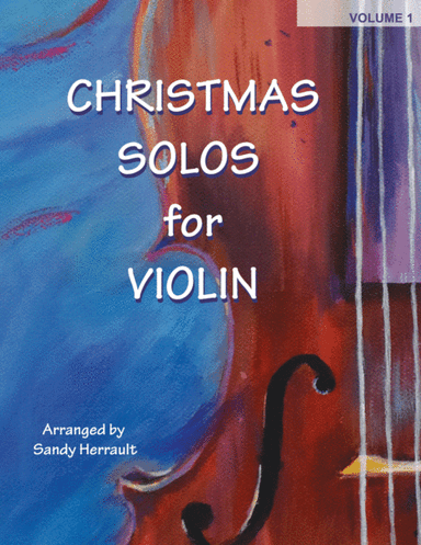 Christmas Solos for Violin, Vol. 1 (arr. Sandy Herrault)