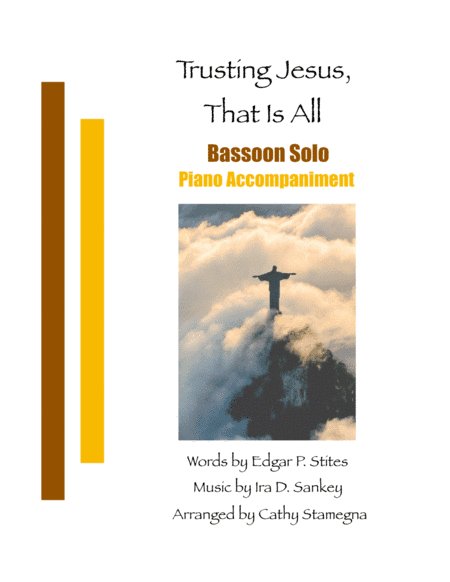 Trusting Jesus, That is All (Bassoon Solo, Piano Accompaniment) (arr. Cathy Stamegna)