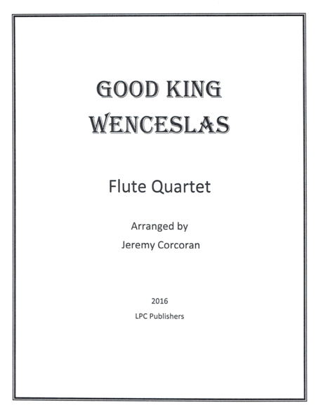 Good King Wenceslas for Flute Quartet (arr. Jeremy Corcoran)