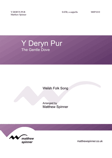 Y Deryn Pur (The Gentle Dove) (arr. Matthew Spinner)