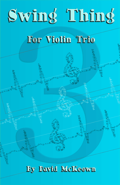 Swing Thing, a jazz piece for Violin Trio
