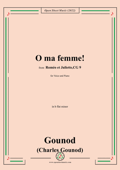 Gounod-O ma femme!,in b flat minor,from 'Roméo et Juliette,CG 9',for Voice and Piano (arr. Open Cloud)