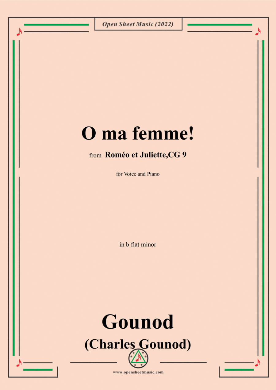 Gounod-O ma femme!,in b flat minor,from 'Roméo et Juliette,CG 9',for Voice and Piano (arr. Open Cloud)