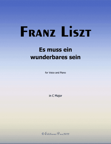 Es muss ein wunderbares sein, by Liszt, in C Major (arr. Editions Dao)