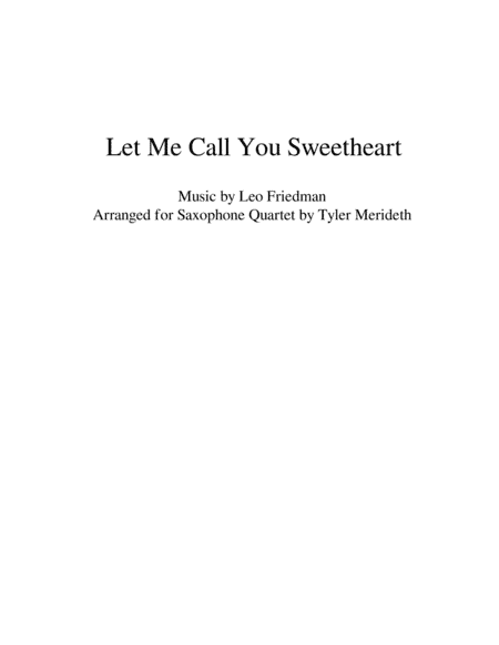 Let Me Call You Sweetheart for Saxophone Quartet (arr. Tyler Merideth)