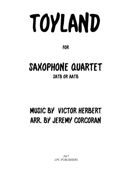 Toyland for Saxophone Quartet (SATB or AATB) (arr. Jeremy Corcoran)