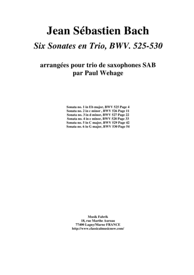J. S. Bach; The Six "Trio Sonatas", BWV 525-530, arranged for SAB saxophone trio (arr. Paul Wehage)