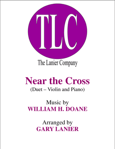 NEAR THE CROSS (Duet – Violin and Piano/Score and Parts) (arr. Gary Lanier)