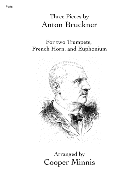 Three Pieces by Anton Bruckner: Two Trumpets, French Horn, and Euphonium/Baritone- Individual Parts (arr. Cooper Minnis)