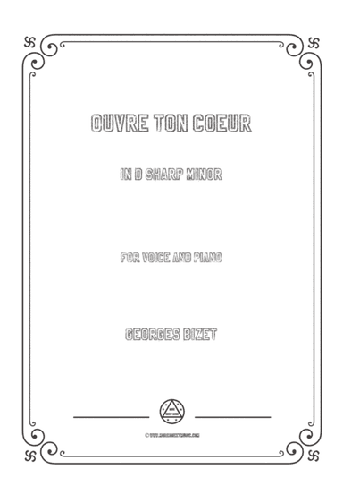 Bizet-Ouvre ton coeur in d sharp minor,for voice and piano (arr. MSM)