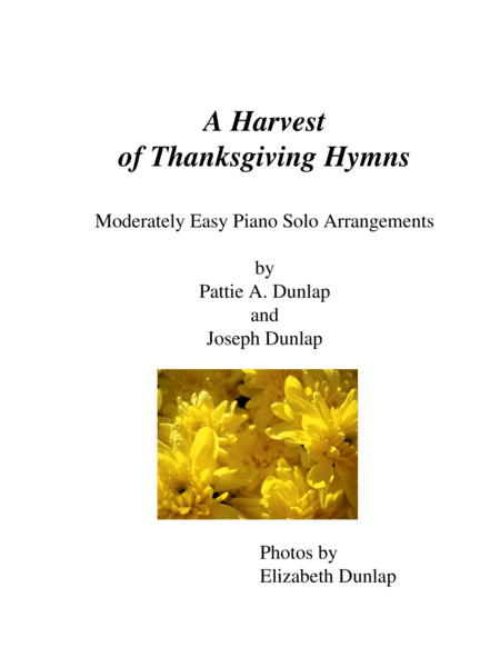 A Harvest of Thanksgiving Hymns (arr. Pattie A. Dunlap and Joseph Dunlap)