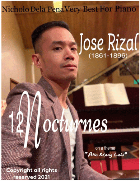 Jose Rizal "12 Nocturnes" on a theme Alin mang Lahi piano arrangements by Nicholo Dela Pena (arr. Nicholo Dela Pena)