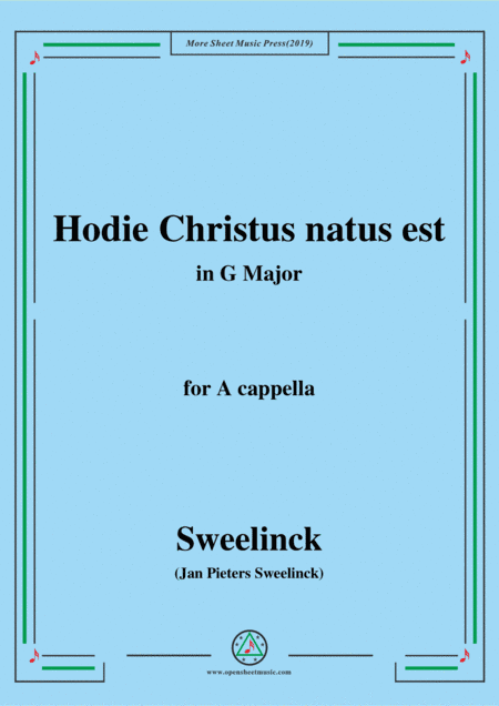 Sweelinck-Hodie Christus natus est,in G Major,for A cappella (arr. MSM)