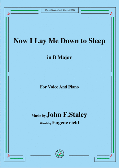 John F. Staley-Now I Lay Me Down to Sleep,in B Major,for Voice&Piano (arr. MSM)