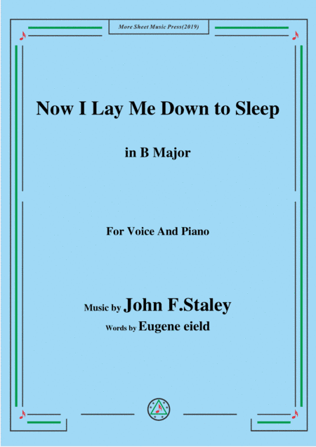 John F. Staley-Now I Lay Me Down to Sleep,in B Major,for Voice&Piano (arr. MSM)