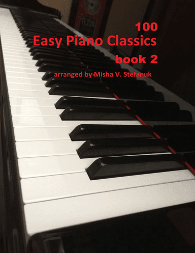 100 Easy Piano Classics Book 2 (arr. Misha Stefanuk)