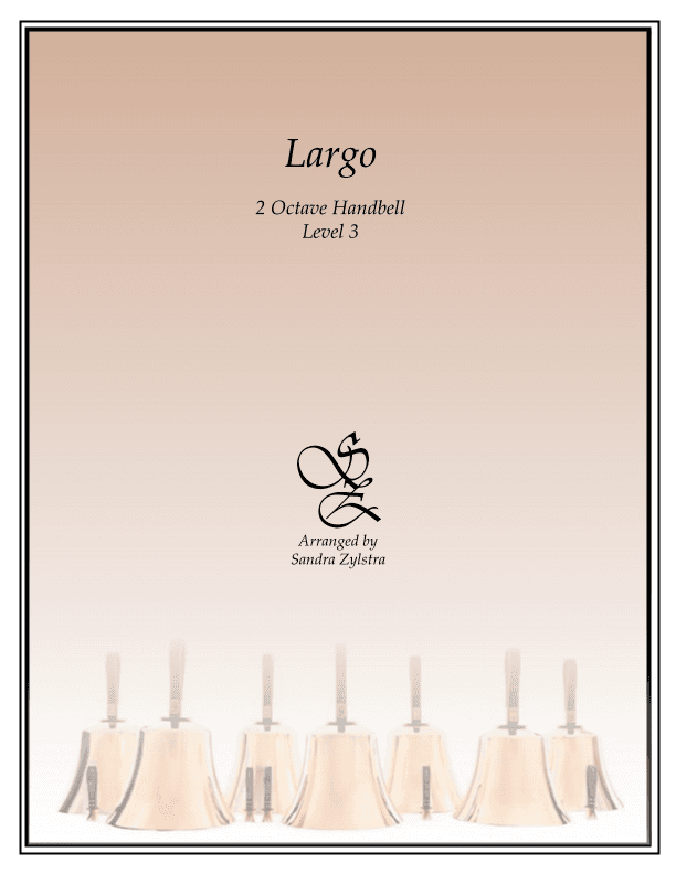 Largo (2 octave handbells) (arr. Sandra Zylstra)