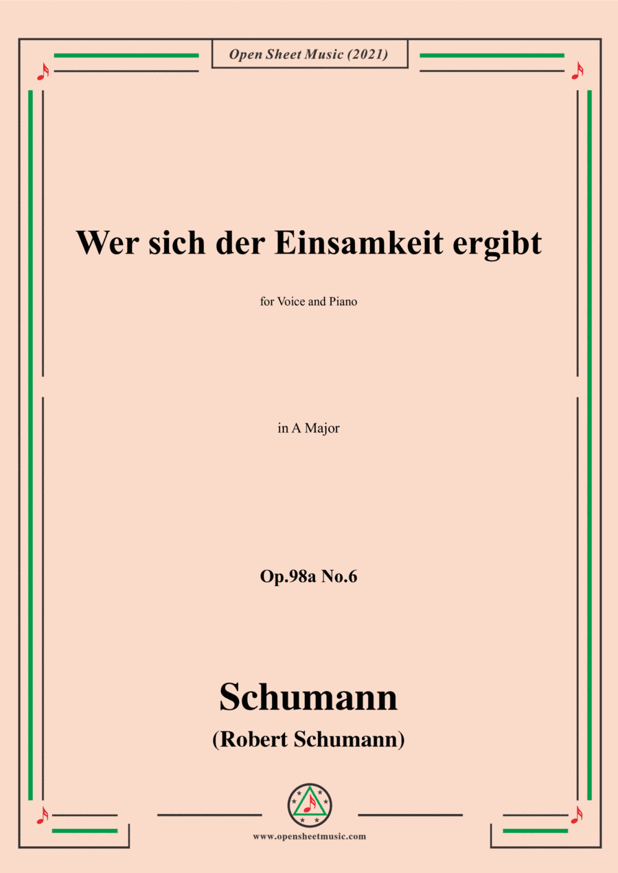 Schumann-Wer sich der Einsamkeit ergibt,Op.98a No.6,in A Major,for Voice and Piano (arr. Open Cloud)