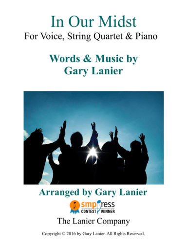 Gary Lanier: IN OUR MIDST (Worship - For Voice, String Quartet, and Piano with Parts)