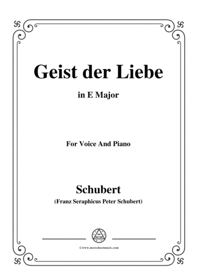 Schubert-Geist der Liebe,Op.118 No.1,in E Major,for Voice&Piano (arr. MSM)