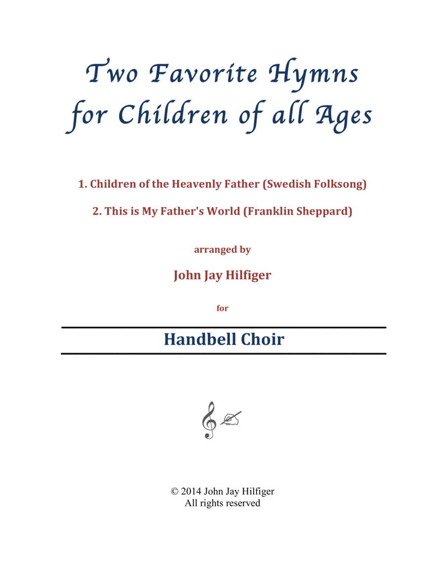 Two Favorite Hymns for Children of All Ages (1. Children of the Heavenly Father 2. This Is My Father (arr. John Jay Hilfiger)