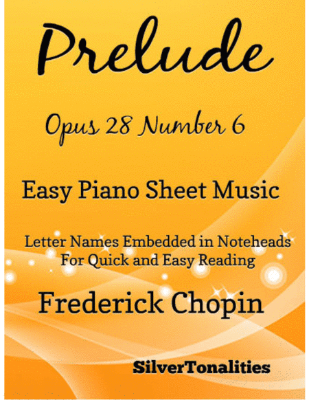 Prelude Opus 28 Number 6 Easy Piano Sheet Music (arr. SilverTonalities)