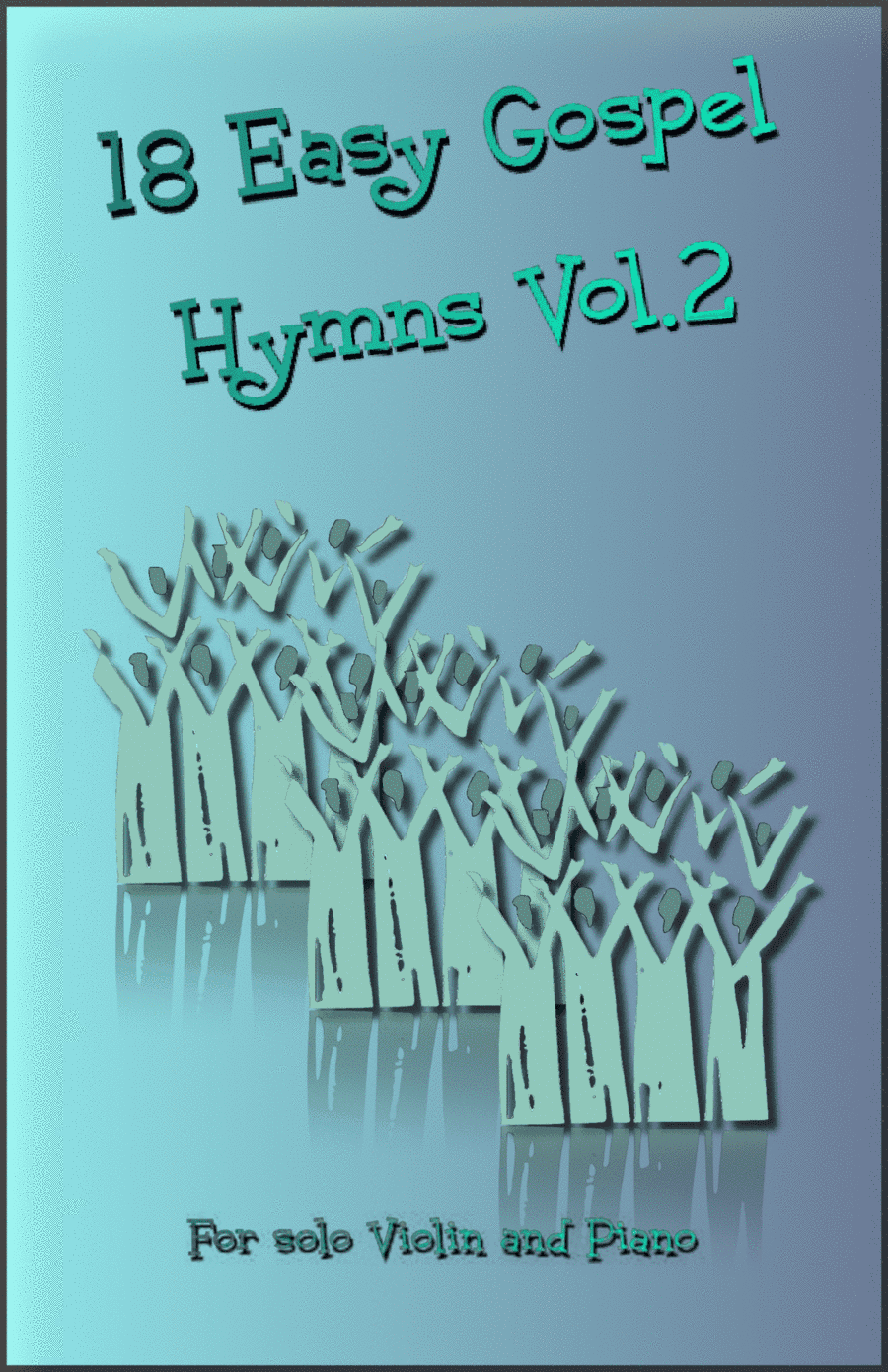 18 Gospel Hymns Vol.2 for Solo Violin and Piano (arr. David McKeown)