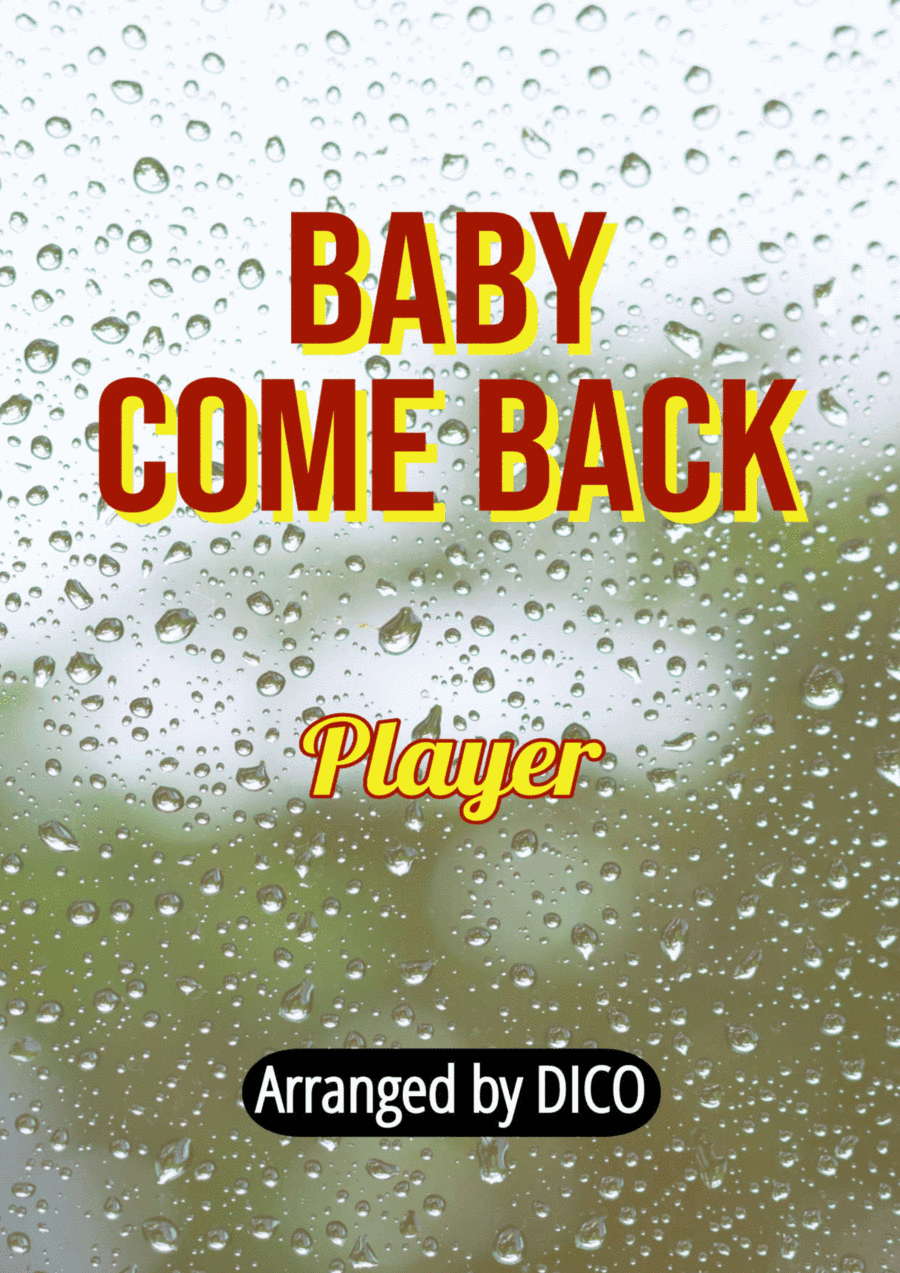 Baby Come Back (arr. Dico)