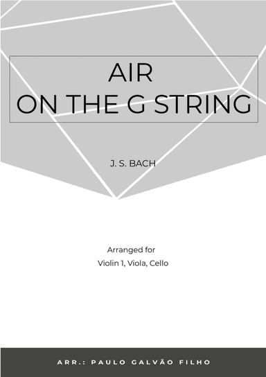 AIR ON THE G STRING - STRING TRIO (I VIOLIN, VIOLA & CELLO) (arr. Paulo Galvão Filho)