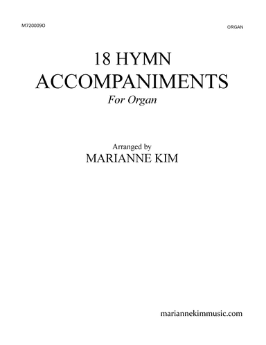 18 Hymn Accompaniments for Organ Vol.1 (arr. Marianne Kim)