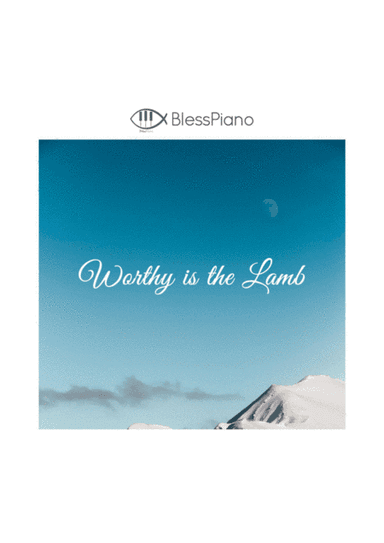Worthy Is The Lamb (arr. BlessPiano)