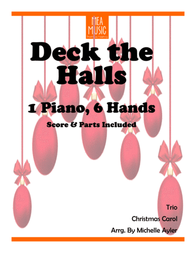 Deck the Halls Piano (1 Piano, 6 Hands) (arr. Michelle Ayler)