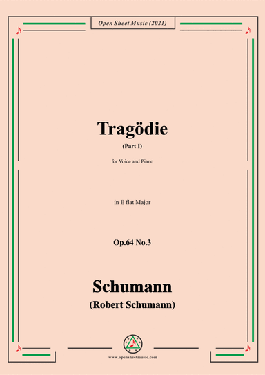 Schumann-Tragodie,Op.64 No.3(Part I),in E flat Major,for Voice and Piano (arr. Open Cloud)